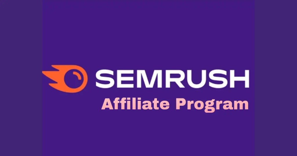 SemRush affiliate program. One of the best affiliate programs for SEO. Start without money